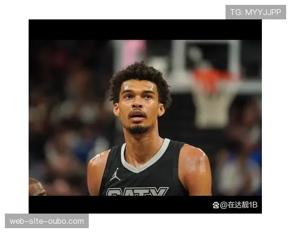 文班亚马复出时间未定 马刺内线核心使用引争议